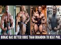 William Bonac has a better chance of beating Phil heath at Mr Olympia 2020 than Brandon Curry?