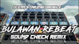 BULAWAN SOUND CHECK SLOW JAM REMIX OCEAN STAR DISCO MOBILE 2025