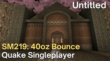 Quake Singleplayer - SM219 - Untitled (sm219_sfariel)