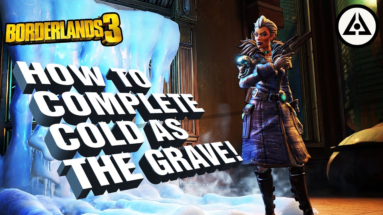 Borderlands 3 How To Complete Cold As The Grave YouTube borderlands-3-how-to-complete-cold-as-the-grave-youtube