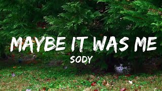 Sody - Maybe It Was Me (Lyrics)  | Music one for me