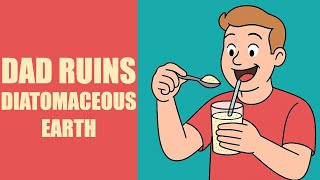 Dad Ruins Diatomaceous Earth Why You Shouldnt Eat Bug Killer Powder