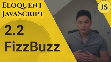 Eloquent JavaScript - 2.2 FizzBuzz (Explained)