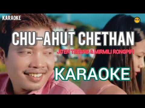 Chu Ahut Chethan karaoke  Jiten Terang  Mirmili Rongpipi  riso YouTube channel 