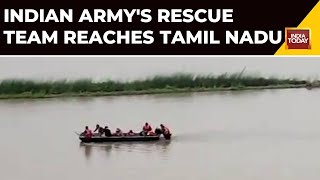 Heavy Rains Wreak Havoc In Tamil Nadu: Indian Armys Team Reaches Tamil Nadu To Rescue People