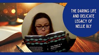 Let's study the daring Nellie Bly aka Nellie Brown aka Elizabeth Jane Cochran