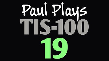 Paul Plays TIS-100 19 (Signal Divider)