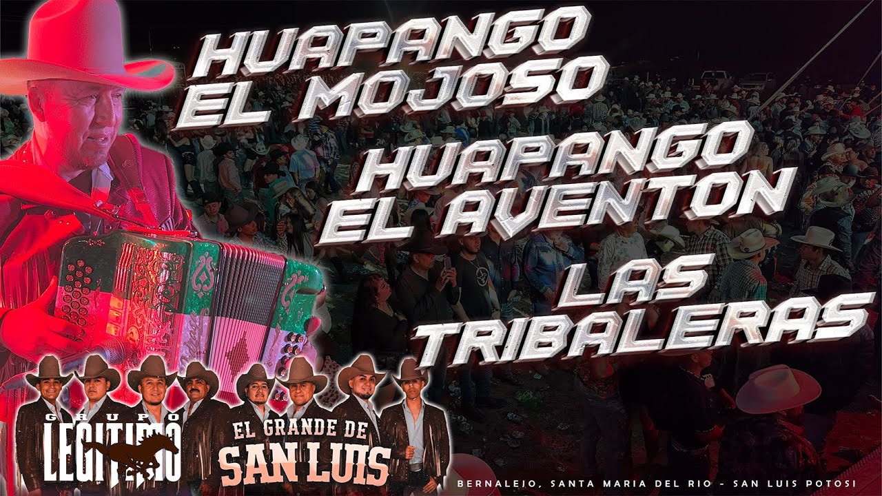 EL Mojoso | El Aventon | Las Tribaleras / Grupo Legitimo - Bernalejo - SMDelR, San Luis Potosi