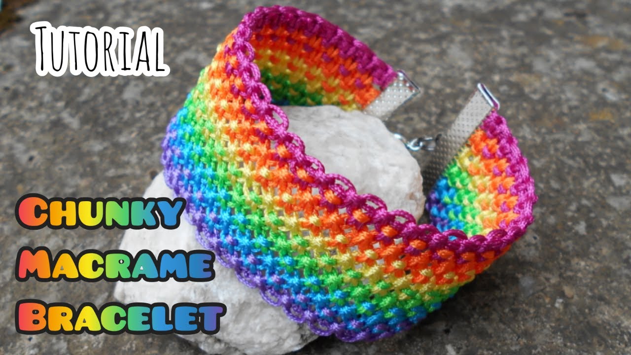 Chunky/Wide Rainbow Macrame Bracelet Tutorial - YouTube