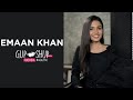 Emaan khan from kuch ankahi and pinjra  exclusive interview  gup shup with fuchsia