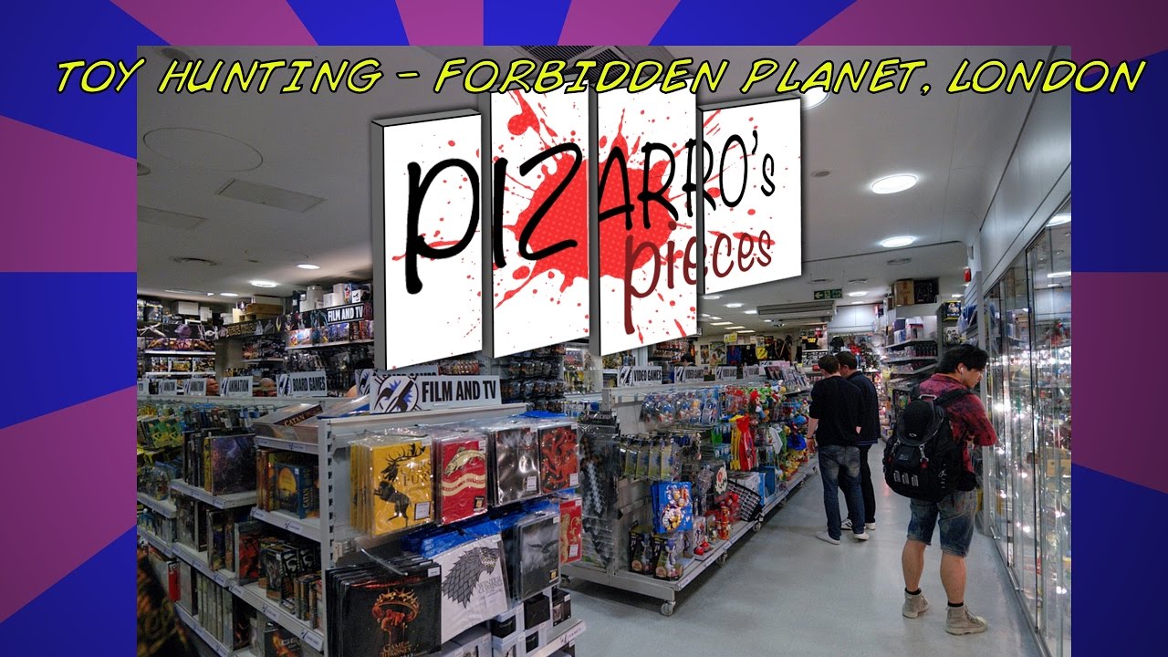 Pizarro's Pieces - Toy Hunting trip at Forbidden planet London & pick