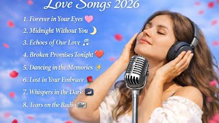 Love Songs 2026 💖 Best Romantic Ballads | Timeless Love Songs Collection