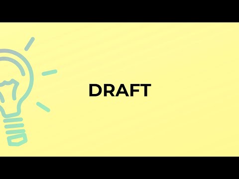 What is the meaning of the word DRAFT?
