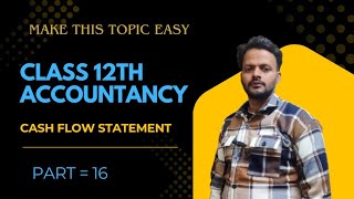 Class-12th| Accountancy| Cash Flow Statement | Part-16| T.S. Grewal| Q-44&45