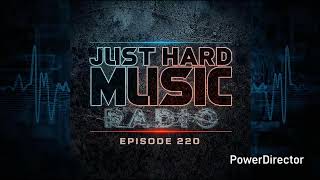 Just Hard Music Radio - Episode 220 