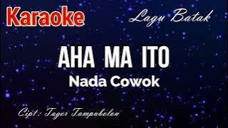Karaoke : Aha Ma Ito (Nada Cowok)