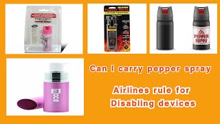 Prohibited item | Can I travel with pepper spray | Airlines rule for Disabling devices