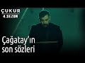 Çukur 4.Sezon 21.Bölüm - Çağatay'ın Son Sözleri