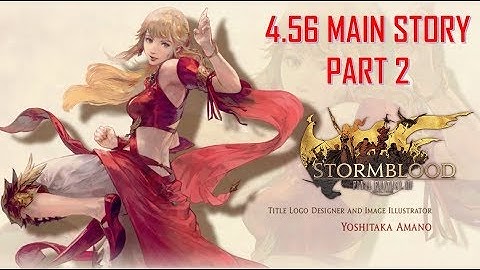 Final Fantasy XIV - Patch 4.56 Main Story Part 3