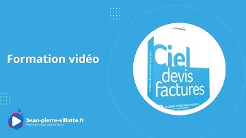 Tutoriel vidéo création des factures sur CIEL Devis Factures