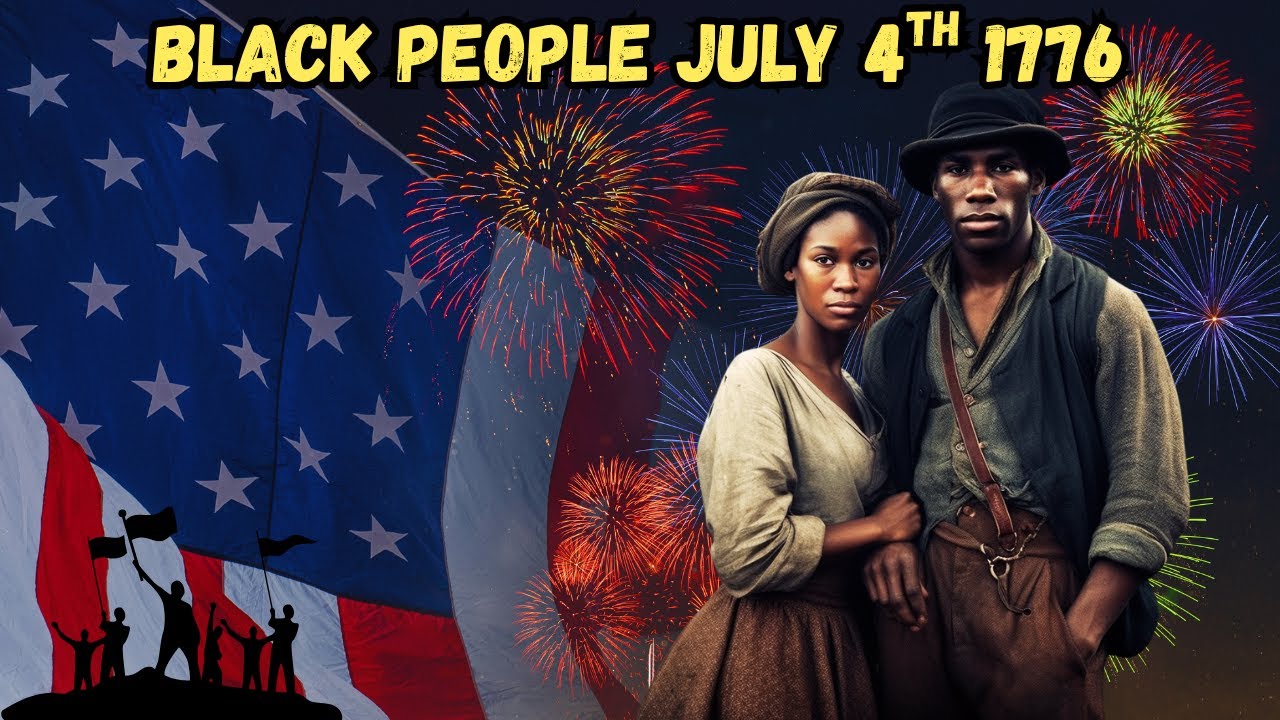 "Black People on July 4, 1776?" —The Truth They Never Taught You