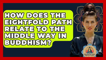 How Does the Eightfold Path Relate to the Middle Way in Buddhism? - Buddhism Reflections