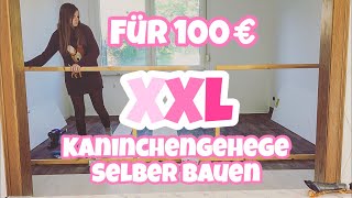 Für 100€ XXL Kaninchengehege selber bauen