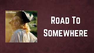 Goldfrapp - Road To Somewhere (Lyrics)