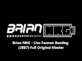 Brian NRG - Live Forever Bootleg (2007) Full Original Master
