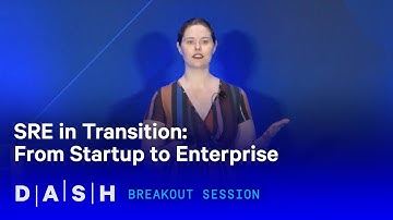 SRE in Transition: From Startup to Enterprise
