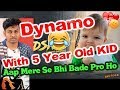 DYNAMO WITH RANDOM 5 YEAR OLD KID