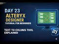 Alteryx Day 23 – Text to Columns Tool Explained #alteryx #alteryxtutorial