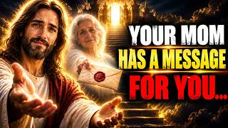 GOD SAYS: A MESSAGE FROM YOUR MOTHER IN HEAVEN — SHE'S BEEN TRYING TO REACH YOU... | JESUS GUIDES