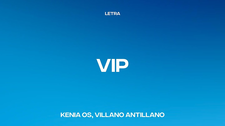 Kenia OS, Villano Antillano - VIP (Letra/Lyrics)