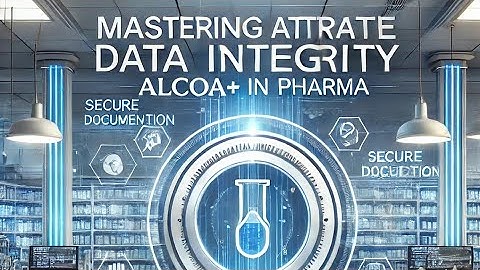 ALCOA and ALCOA+ in Pharmaceuticals | Principles of ALCOA | Data Integrity Principles I FDA