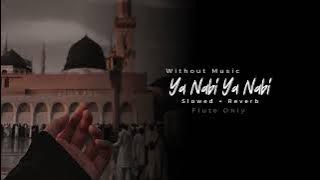 Ya Nabi Ya Nabi(Slowed And Reverb) Without Music| By Milad Raza Qadri | Nasheed
