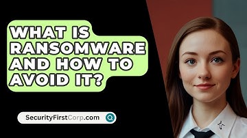 What Is Ransomware And How To Avoid It? - SecurityFirstCorp.com