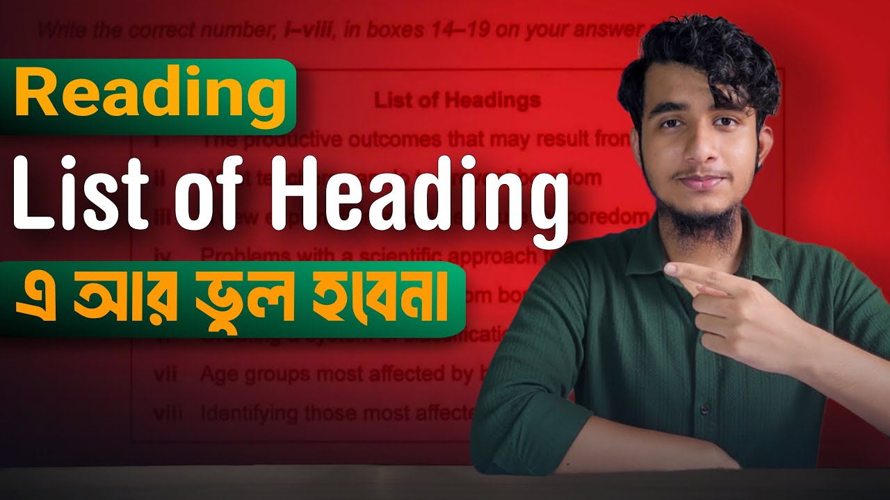 এই ২ Step follow করলে List of Headings এ ফুল মার্ক আসবেই | IELTS Reading List of Headings Best Tips