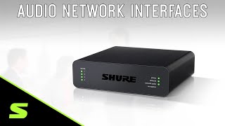 Learn More About Shure Audio Network Interfaces Shure