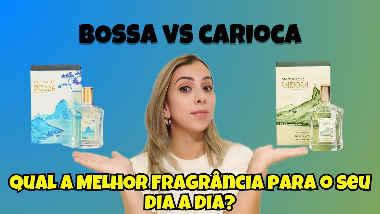 Bossa vs Carioca - Qual Perfume Granado é PERFEITO para você?