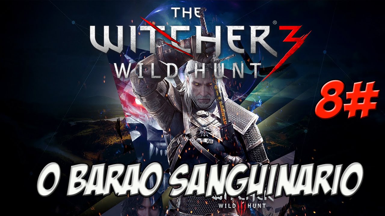 The Witcher 3: Wild Hunt [PT-BR] - O Barão Saguinario - ep 8 ark survival evolved admin commands