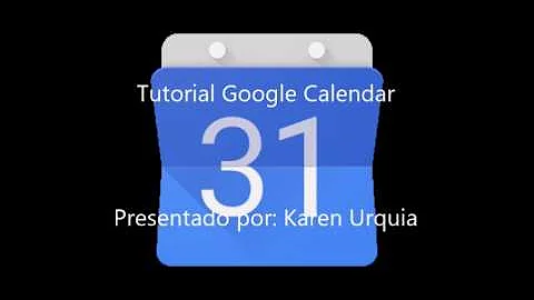Google calendar . Elaborado por Karen Urquia
