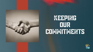 Keeping Our Commitments