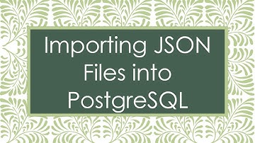 Importing JSON Files into PostgreSQL