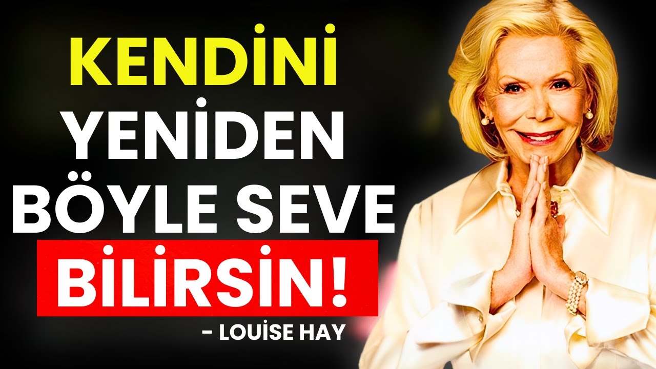 Kendini Sevmenin Mucizesi: Özdeğer ve Özşefkat Rehberi – Louise Hay