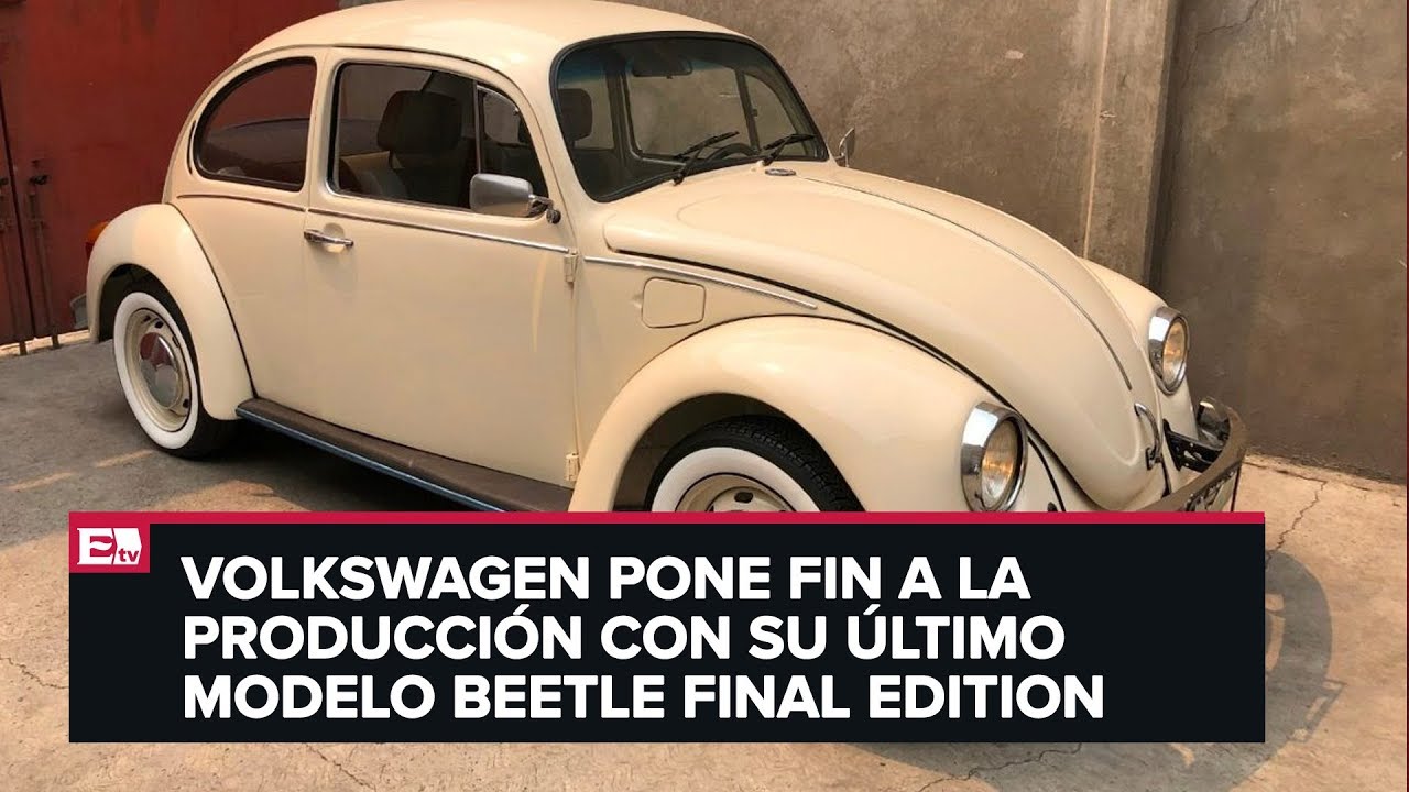 Hasta siempre, Volkswagen 'Vocho': México saca el último modelo del  'escarabajo' mañana