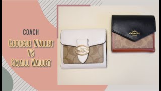 Difference between Coach Georgie Wallet VS Coach Small Wallet / My Personal Pick