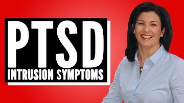 Intrusion Symptoms of Post-Traumatic Stress Disorder (PTSD)
