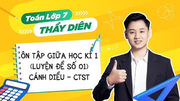 Toán lớp 7 - Ôn tập giữa học kì 1 (Luyện đề số 01) - Thầy Lê Ngọc Diên