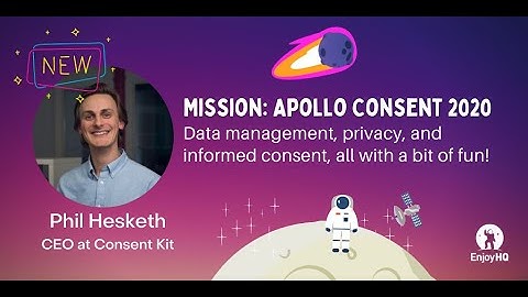 Data management, privacy, and informed consent, all with a bit of fun!